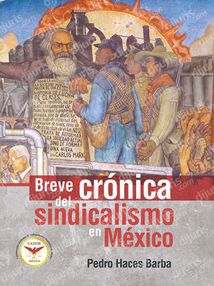 BREVE CRÓNICA DEL SINDICALISMO EN MÉXICO