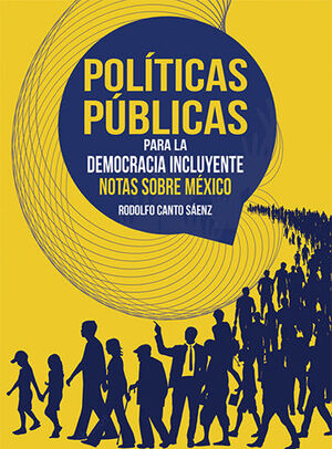 POLÍTICAS PÚBLICAS PARA LA DEMOCRACIA INCLUYENTE - 1.ª ED. 2023