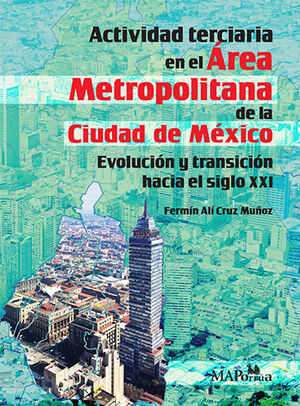 ACTIVIDAD TERCIARIA EN EL ÁREA METROPOLITANA DE LA CIUDAD DE MÉXICO - 1.ª ED. 2023