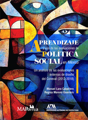 APRENDIZAJE Y USO DE LAS EVALUACIONES DE POLÍTICA SOCIAL EN MÉXICO - 1.ª ED. 2023