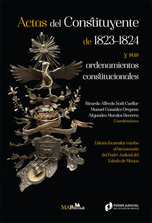 ACTAS DEL CONSTITUYENTE DE 1823-1824 Y SUS ORDENAMIENTOS CONSTITUCIONALES - 1.ª ED. 2024
