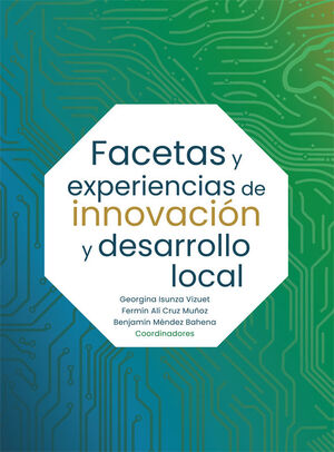 FACETAS Y EXPERIENCIAS DE INNOVACIÓN Y DESARROLLO LOCAL - 1.ª ED. 2024