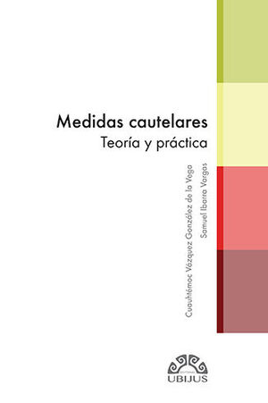 MEDIDAS CAUTELARES - TEORÍA Y PRÁCTICA - 1.ª ED. 2022