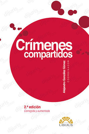 CRÍMENES COMPARTIDOS - 2.ª ED. 2023 (CORREGIDA Y AUMENTADA)