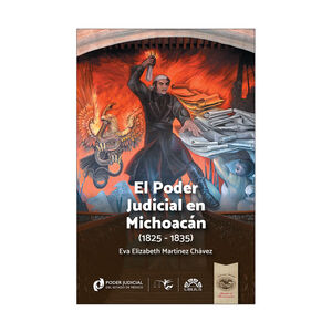 PODER JUDICIAL EN MICHOACÁN (1825-1835), EL - 1.ª ED. 2024