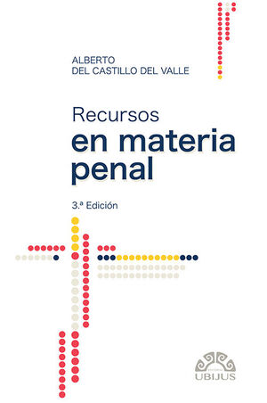RECURSOS EN MATERIA PENAL - 3.ª ED. 2025
