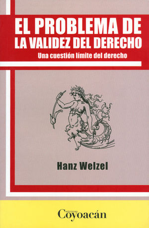 PROBLEMA DE LA VALIDEZ DEL DERECHO, EL - 1.ª ED. 2011