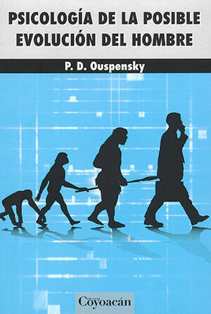 PSICOLOGÍA DE LA POSIBLE EVOLUCIÓN DEL HOMBRE - 9.ª ED. 2012,  2.ª REIMP. 2019