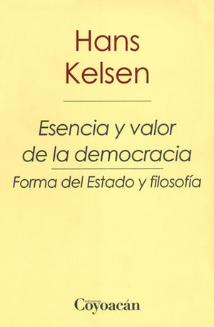 ESENCIA Y VALOR DE LA DEMOCRACIA - 2.ª ED. 2015