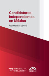 CANDIDATURAS INDEPENDIENTES EN MÉXICO - 1.ª ED. 2015