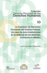 COMISIÓN DE DERECHOS HUMANOS DEL DISTRITO FEDERAL, LA (NÚMERO 10) - 1.ª ED. 2016