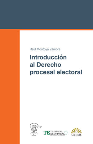 INTRODUCCIÓN AL DERECHO PROCESAL ELECTORAL - 1.ª ED. 2017