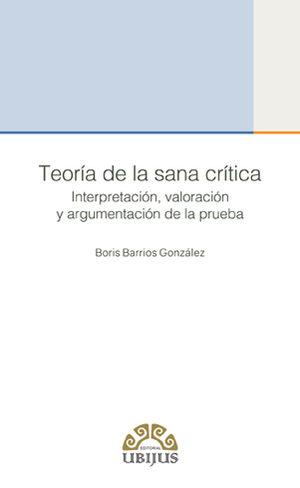 TEORÍA DE LA SANA CRÍTICA - 1.ª ED. 2017