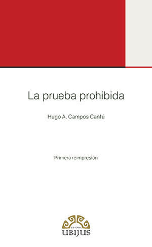 PRUEBA PROHIBIDA, LA - 1.ª ED. 2017, 1.ª REIMP. 2020