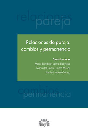 RELACIONES DE PAREJA: CAMBIOS Y PERMANENCIA - 1.ª ED. 2018