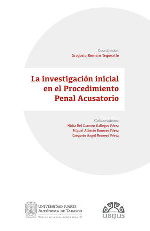 INVESTIGACIÓN INICIAL EN EL PROCEDIMIENTO PENAL ACUSATORIO, LA - 1.ª ED. 2018