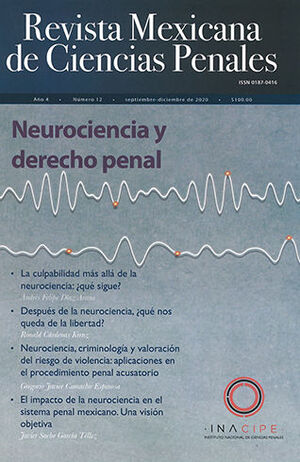 REVISTA MEXICANA DE CIENCIAS PENALES NÚM. 12 (SEPTIEMBRE-DICIEMBRE 2020) NEUROCIENCIA Y DERECHO PENAL