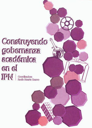 CONSTRUYENDO GOBERNANZA ACADÉMICA EL EN IPN