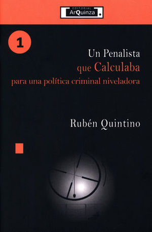 UN PENALISTA QUE CALCULABA PARA UNA POLÍTICA CRIMINAL NIVELADORA - #1