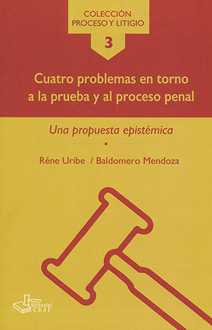 CUATRO PROBLEMAS EN TORNO A LA PRUEBA Y AL PROCESO PENAL