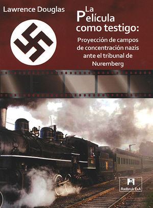 PELÍCULA COMO TESTIGO; PROYECCIÓN DE CAMPOS DE CONCENTRACIÓN NAZIS ANTE EL TRIBUNAL DE NUREMBERG, LA