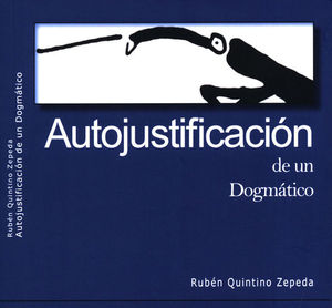 AUTOJUSTIFICACIÓN DE UN DOGMÁTICO