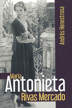 MARIA ANTONIETA RIVAS MERCADO - 2.ª ED. 2019