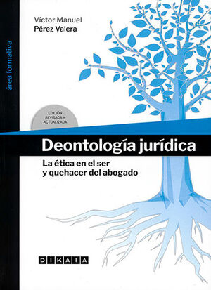 DEONTOLOGÍA JURÍDICA - 1.ª ED. 2023 (REVISADA Y ACTUALIZADA)