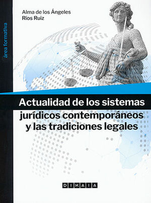 ACTUALIDAD DE LOS SISTEMAS JURÍDICOS CONTEMPORÁNEOS Y LAS TRADICIONES LEGALES
