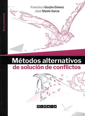 METODOS ALTERNATIVOS DE SOLUCIÓN DE CONFLICTOS - 1.ª ED. 2022