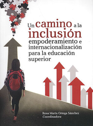 UN CAMINO A LA INCLUSIÓN, EMPODERAMIENTO E INTERNACIONALIZACIÓN PARA LA EDUCACIÓN SUPERIOR