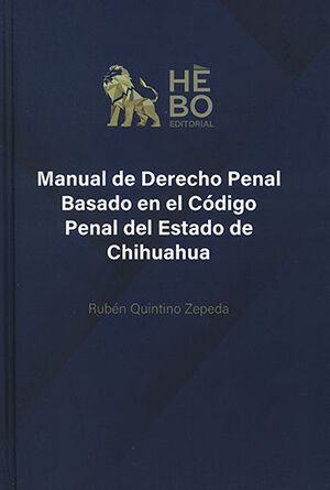 MANUAL DE DERECHO PENAL BASADO EN EL CÓDIGO PENAL DEL ESTADO DE CHIHUAHUA