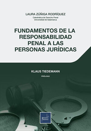 FUNDAMENTOS DE LA RESPONSABILIDAD PENAL A LAS PERSONAS JURÍDICAS - 1.ª ED. 2020