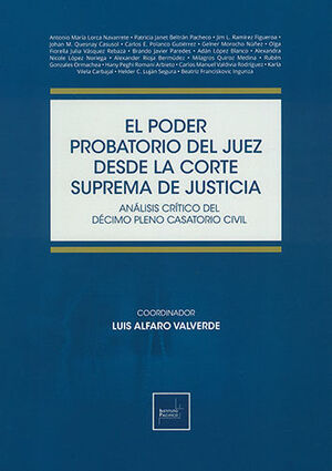 PODER PROBATORIO DEL JUEZ DESDE LA CORTE SUPREMA DE JUSTICIA ANALISIS CRÍTICO DEL DÉCIMO PLENO CASATORIO CIVIL, EL
