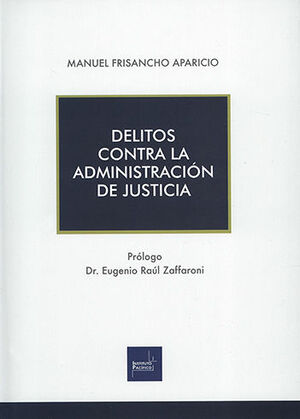 DELITOS CONTRA LA ADMINISTRACIÓN DE JUSTICIA - 3.ª ED. 2022