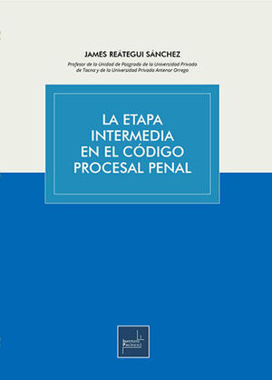 ETAPA INTERMEDIA EN EL CÓDIGO PROCESAL PENAL, LA - 1.ª ED. 2022