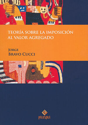 TEORÍA SOBRE LA IMPOSICIÓN AL VALOR AGREGADO - 1.ª ED. 2018