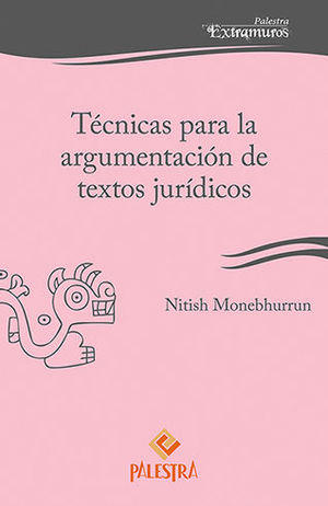 TÉCNICAS PARA LA ARGUMENTACIÓN DE TEXTOS JURÍDICOS - 1.ª ED. 2018