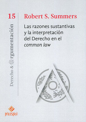RAZONES SUSTANTIVAS Y LA INTERPRETACIÓN DEL DERECHO EN EL COMMON LAW, LAS - 1.ª ED. 2020