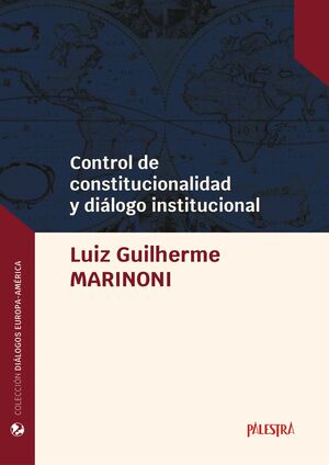 CONTROL DE CONSTITUCIONALIDAD Y DIÁLOGO INSTITUCIONAL - 1.ª ED. 2023