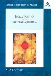 TEORÍA Y CRÍTICA DE LA INCIDENCIA JURÍDICA