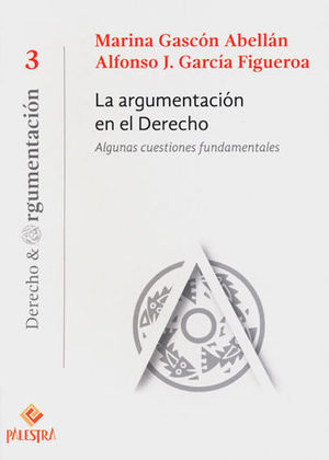 ARGUMENTACIÓN EN EL DERECHO, LA - 3.ª ED. 2016