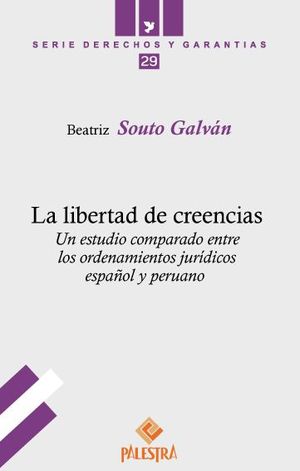 LIBERTAD DE CREENCIAS. UN ESTUDIO COMPARADO ENTRE LOS ORDENAMIENTOS JURIDICOS, EL