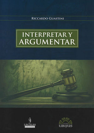INTERPRETAR Y ARGUMENTAR - 1.ª ED. 2018