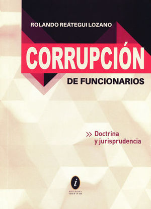 CORRUPCIÓN DE FUNCIONARIOS - 1.ª ED. 2018