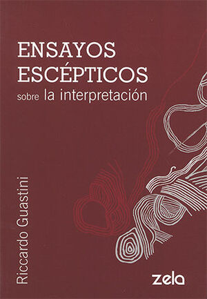 ENSAYOS ESCÉPTICOS SOBRE LA INTERPRETACIÓN - 1.ª ED. 2018