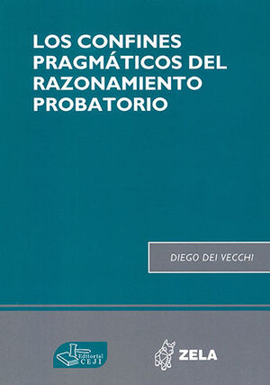 CONFINES PRAGMÁTICOS DEL RAZONAMIENTO PROBATORIO