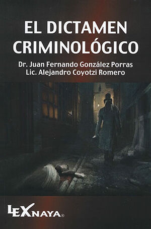 Influencia dictador Transformador DICTAMEN CRIMINOLÓGICO, EL. GONZALEZ PORRAS, JUAN FERNANDO; COYOTZI ROMERO,  ALEJANDRO. 9787501164776 Dijuris