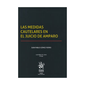 MEDIDAS CAUTELARES EN EL JUICIO DE AMPARO, LAS - 1.ª ED. 2024