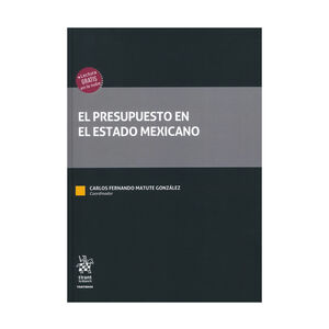 PRESUPUESTO EN EL ESTADO MEXICANO, EL - 1.ª ED. 2025